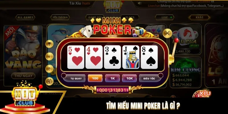 Tìm hiểu Mini Poker là gì?